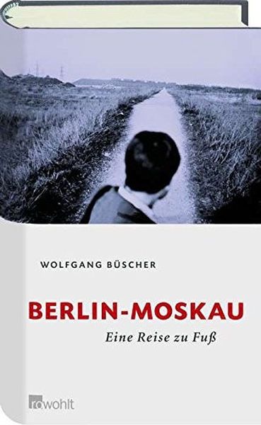 Titelbild zum Buch: Berlin - Moskau. Eine Reise zu Fuß.